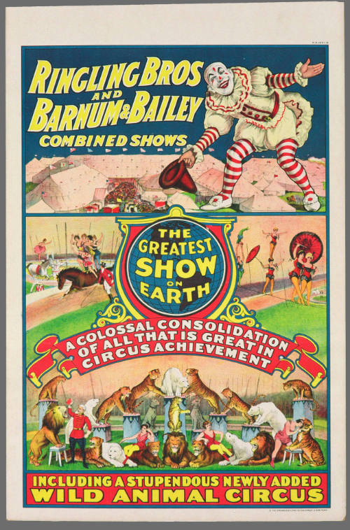 Ringling Bros and Barnum & Bailey Combined Shows:  A Colossal Consolidation of All That is Great in Circus Achievement
