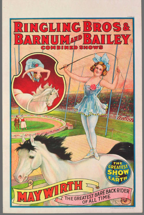 Ringling Bros and Barnum & Bailey Combined Shows:  May Wirth / The Greatest Bare Back Rider of All Time