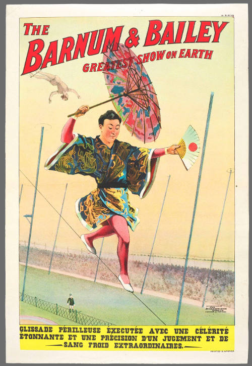 The Barnum & Bailey Greatest Show on Earth: Glissade Périlleuse Éxecutée Avec Un Célérité Étonnante Et Une Précision D'un Judgement Et De Sang Froid Extraordinaires