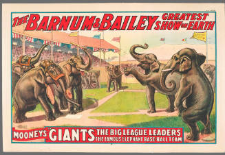 The Barnum & Bailey Greatest Show on Earth: Mooney's "Giants" / The Big League Leaders / The Famous Elephant Base-Ball Team