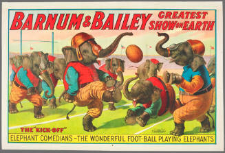 Barnum & Bailey Greatest Show on Earth: The "Kick-Off" / Elephant Comedians - The Wonderful Foot-Ball Playing Elephants