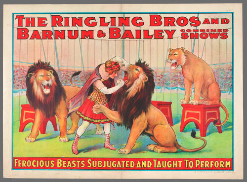 The Ringling Bros and Barnum & Bailey Combined Shows: Ferocious Beasts Subjugated and Taught to Perform