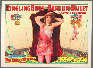 Ringling Bros and Barnum & Bailey Combined Shows: The Human Gyroscope Miss Beastrice Sweeney / in the Dizzy Evolutions at Whirlwind Speed High in Air