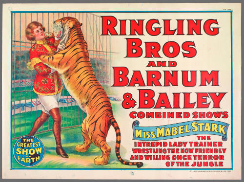 Ringling Bros and Barnum & Bailey Combined Shows: Miss Mabel Stark / The Intrepid Lady Trainer Wrestling the Now Friendly and Willing Once Terror of the Jungle