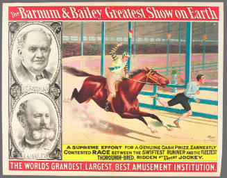 The Barnum & Bailey Greatest Show on Earth: A Supreme Effort for a Genuine Cash Prize. Earnestly Contested Race Between the Swiftest Runner and the Fleetest Thorough-Bred, Ridden by an Expert Jockey