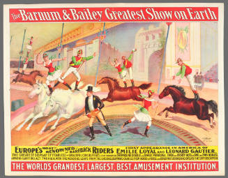 The Barnum & Bailey Greatest Show on Earth: First Appearance in America of Europe's Most Renowned Bareback Riders Emilie Loyal and Leonard Gautier