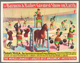 The Barnum & Bailey Greatest Show on Earth: Madame Yucca, the Champion American Female Hercules