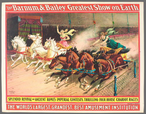 The Barnum & Bailey Greatest Show on Earth: Splendid Revival of Ancient Rome's Imperial Contests