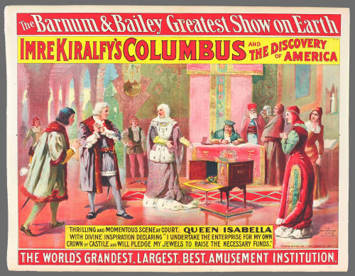 The Barnum & Bailey Greatest Show on Earth: Imre Kiralfy's Columbus and the Discovery of America. Thrilling and Momentous Scene at Court.