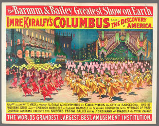 The Barnum & Bailey Greatest Show on Earth: Imre Kiralfy's Columbus and the Discovery of America. Grand Illuminated Fete in Honor of the Great Achievements of Columbus at the City of Barcelona