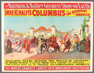The Barnum & Bailey Greatest Show on Earth: Imre Kiralfy's Columbus and the Discovery of America. Realistic Scene Before the Walls of Granada