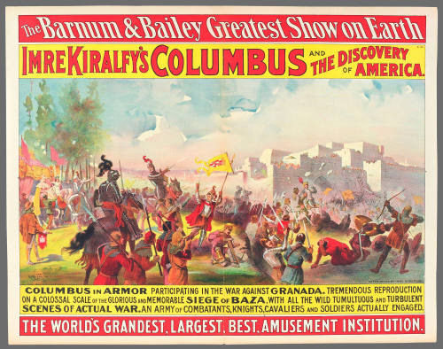 The Barnum & Bailey Greatest Show on Earth: Imre Kiralfy's Columbus and the Discovery of America. Columbus in Armor Participating in the War Against Granada