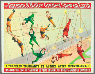 The Barnum & Bailey Greatest Show on Earth: Trapèzes Tournants Et Autres Actes Merveilleux.