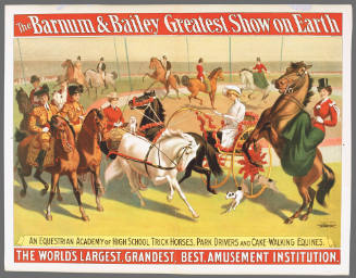 The Barnum & Bailey Greatest Show on Earth: An Equestrian Academy of High School Trick Horses, Park Drivers and Cake-Walking Equines