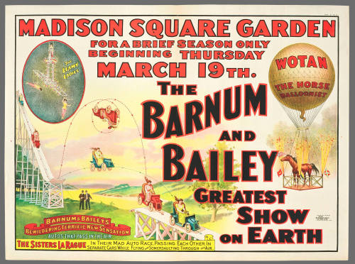 The Barnum & Bailey Greatest Show on Earth: Madison Square Garden for a Brief Season Only Beginning Thursday March 19th.
