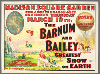 The Barnum & Bailey Greatest Show on Earth: Madison Square Garden for a Brief Season Only Beginning Thursday March 19th.