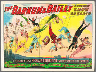 The Barnum & Bailey Greatest Show on Earth: The10 Seigrist-Silbons, the 5 La Mar Troupe and the 5 Marvelous Flying Neopolitans in a Superb Number