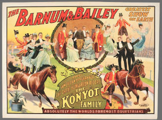 The Barnum & Bailey Greatest Show on Earth: First American Appearance / The Great Hungarian Riders  the Könyöt Family