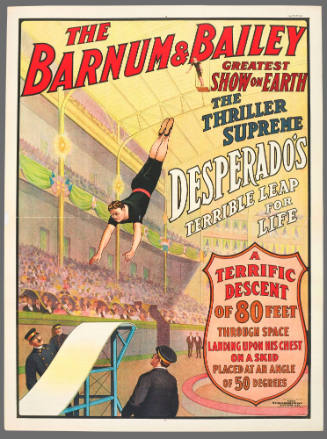 The Barnum & Bailey Greatest Show on Earth: Desperado's Terrible Leap for Life