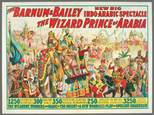 The Barnum & Bailey New Big Indo-Arabic Spectacle: The Wizard Prince of Arabia