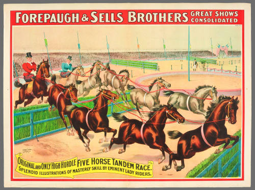 Forepaugh & Sells Brothers Enormous Show United: Original and Only High Hurdle Five Horse Tandem Race.