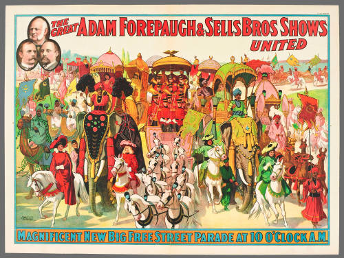 The Great Adam Forepaugh & Sells Brothers Shows United: Magnificent New Big Free Street Parade at 10 O'Clock A.M.
