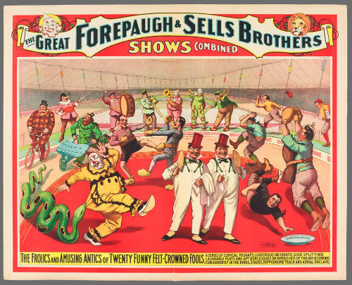 The Great Forepaugh & Sells Brothers Shows Combined: The Frolics and Amusing Antics of Twenty Funny Felt-Crowned Fools