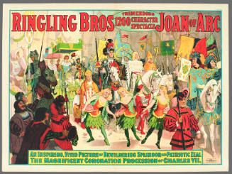 Ringling Bros Joan of Arc: An Inspiring, Vivid Picture of Bewildering Splendor and Patriotic Zeal / The Magnificent Coronation Procession of Charles VII.