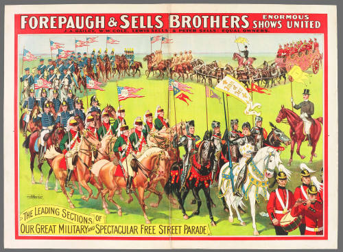 Forepaugh & Sells Brothers Enormous Shows United: The Leading Sections of Our Great Military and Spectacular Free Street Parade
