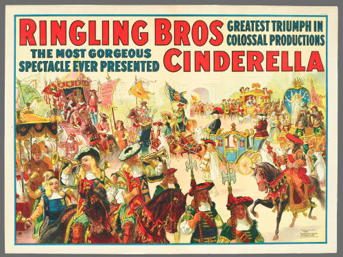 Ringling Bros Cinderella: Greatest Triumph in Colossal Productions / The Most Gorgeous Spectacle Ever Presented