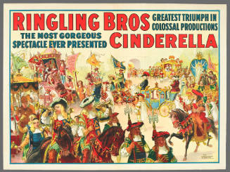 Ringling Bros Cinderella: Greatest Triumph in Colossal Productions / The Most Gorgeous Spectacle Ever Presented
