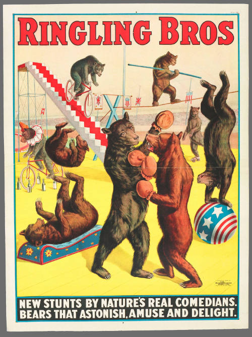 Ringling Bros: New Stunts by Nature's Real Comedians. Bears that Astonish, Amuse and Delight.