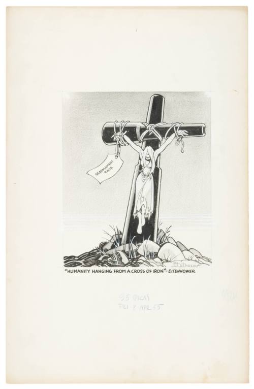 "Humanity Hanging from a Cross of Iron" - Eisenhower