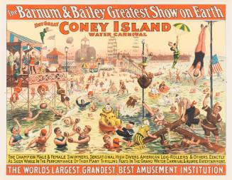 The Barnum & Bailey Greatest Show on Earth: The Great Coney Island Water Carnival / The Champion Male & Female Swimmers, Sensational High Divers, American Log-Rollers & Others