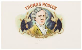 Thomas Roscoe (Cigar Box Label)