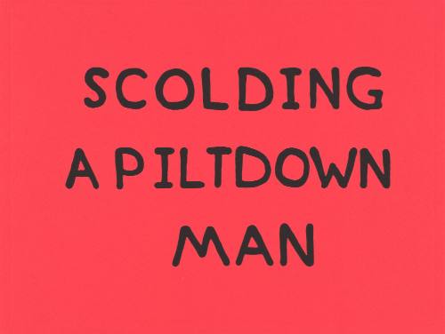 Scolding a Piltdown Man from the portfolio Ten Commandments